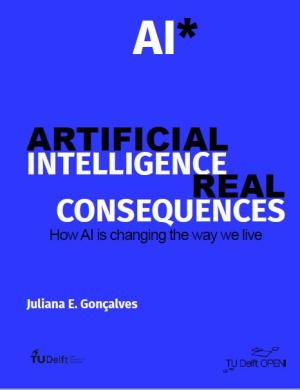 Artificial Intelligence, real consequences: How AI is changing the way we live